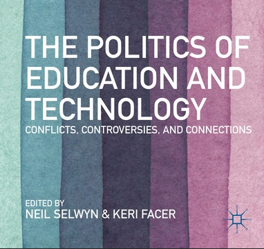 The Politics of Education and Technology | Digital Education Research ...
